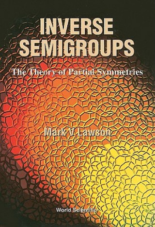 Carte Inverse Semigroups, The Theory Of Partial Symmetries Mark V. Lawson