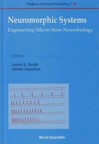 Könyv Neuromorphic Systems: Engineering Silicon From Neurobiology L.S. Smith