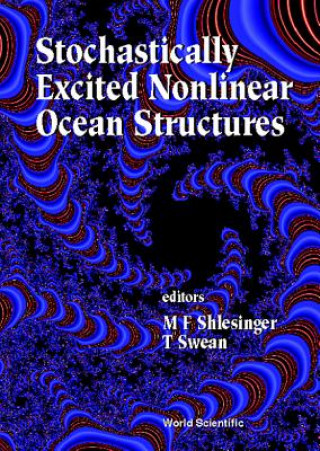 Knjiga Stochastically Excited Nonlinear Ocean Structures Shlesinger Michael F