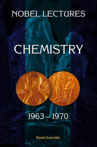 Könyv Nobel Lectures In Chemistry, Vol 4 (1963-1970) 
