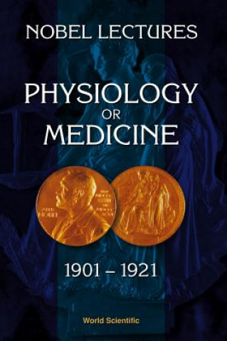 Книга Nobel Lectures In Physiology Or Medicine 1901-1921 