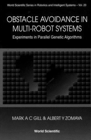 Book Obstacle Avoidance In Multi-robot Systems, Experiments In Parallel Genetic Algorithms Mark A.C. Gill