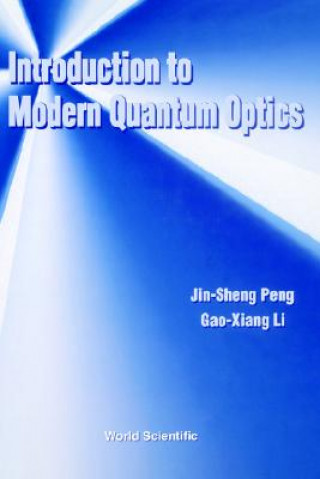 Kniha Introduction To Modern Quantum Optics Jin-Sheng Peng