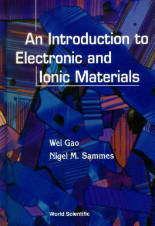 Kniha Introduction To Electronic And Ionic Materials, An Wei Gao