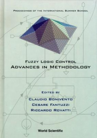 Könyv Fuzzy Logic Control: Advances In Methodology: Proceedings Of The International Summer School 