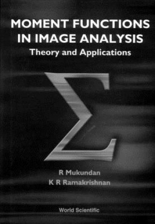 Książka Moment Functions In Image Analysis - Theory And Applications R. Mukundan