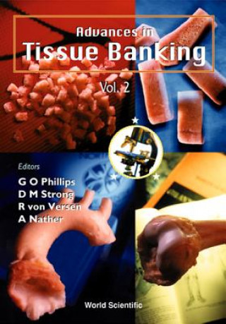 Książka Advances In Tissue Banking, Vol 2 G. O. Phillips