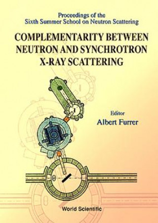 Carte Complementarity Between Neutron And Synchrotron X-ray Scattering - Proceedings Of The Sixth Summer School Of Neutron Scattering 