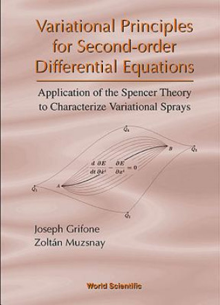 Carte Variational Principles For Second-order Differential Equations, Application Of The Spencer Theory Of Joseph Grifone