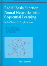 Radial Basis Function Neural Networks With Sequential Learning, Progress In Neural Processing