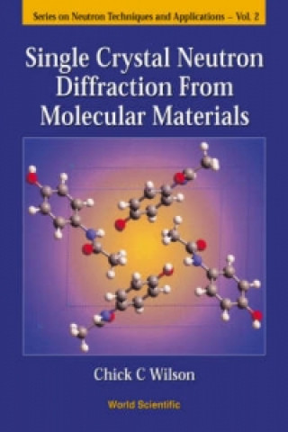Książka Single Crystal Neutron Diffraction From Molecular Materials Chick C. Wilson