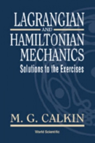Könyv Lagrangian And Hamiltonian Mechanics: Solutions To The Exercises Melvin G. Calkin