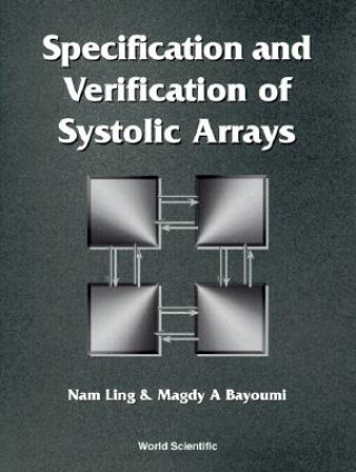 Kniha Specification And Verification Of Systolic Arrays Magdy A. Bayoumi