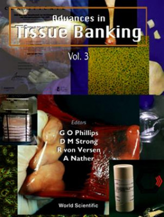 Książka Advances In Tissue Banking, Vol 3 G. O. Phillips