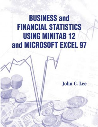 Book Business And Financial Statistics Using Minitab 12 And Microsoft Excel 97 John C. Lee