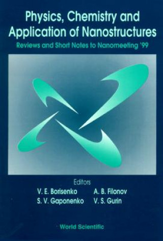 Carte Physics, Chemistry And Application Of Nanostructures: Reviews And Short Notes To Nanomeeting '99 V E Borisenko