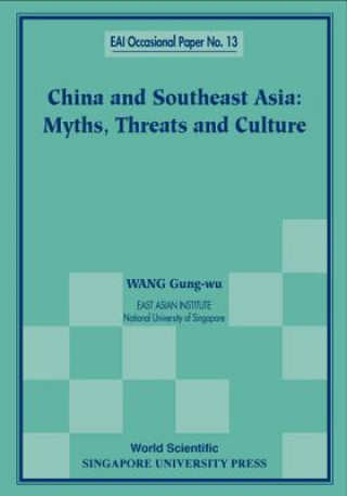 Książka China And Southeast Asia: Myths, Threats, And Culture Gungwu Wang