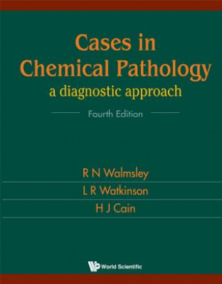 Carte Cases In Chemical Pathology: A Diagnostic Approach (Fourth Edition) L.R. Watkinson
