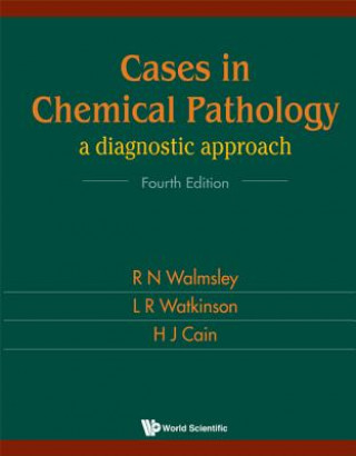 Książka Cases In Chemical Pathology: A Diagnostic Approach (Fourth Edition) L.R. Watkinson