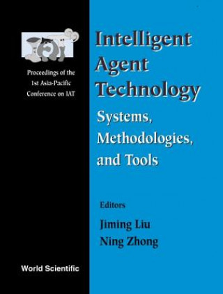 Kniha Intelligent Agent Technology: Systems, Methodologies And Tools - Proceedings Of The 1st Asia-pacific Conference On Intelligent Agent Technology (Iat ' 