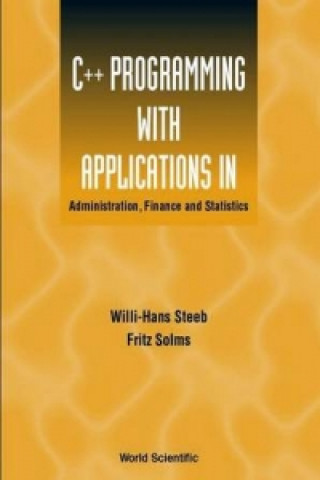 Kniha C++ Programming With Applications In Administration, Finance And Statistics (Includes The Standard Template Library) Willi-Hans Steeb