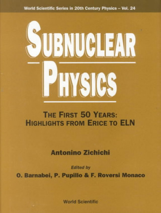 Carte Subnuclear Physics,the First 50 Years: Highlights From Erice To Eln Antonino Zichichi