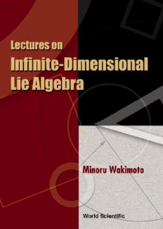Carte Lectures On Infinite-dimensional Lie Algebra Minoru Wakimoto