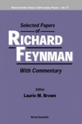 Carte Selected Papers Of Richard Feynman (With Commentary) Richard P Feynman