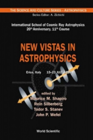 Knjiga New Vistas In Astrophysics, Procs Of The Intl Sch Of Cosmic Ray Astrophysics 20th Anniversary, 11th Course 