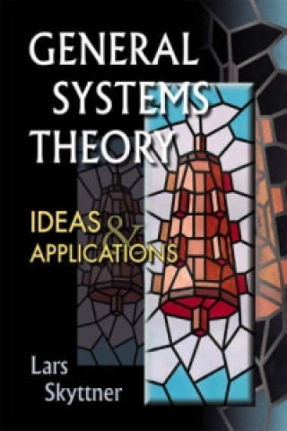 Kniha General Systems Theory: Ideas And Applications Lars Skyttner