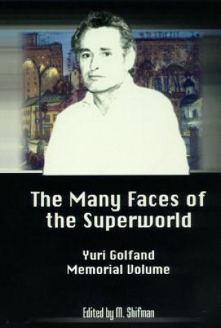 Carte Many Faces Of The Superworld: Yuri Golfand Memorial Vol, The 
