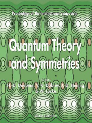 Könyv Quantum Theory And Symmetries - Proceedings Of The International Symposium 
