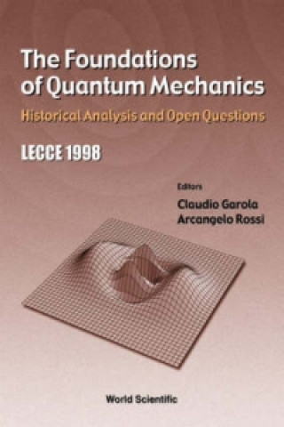 Книга Foundations Of Quantum Mechanics, The: Historical Analysis And Open Questions 