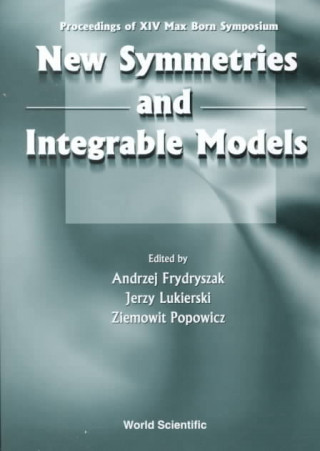 Kniha New Symmetries And Integrable Models: Proceedings Of Xivth Max Born Symposium Andrzej Frydryszak