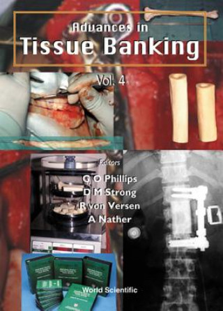Kniha Advances In Tissue Banking, Vol 4 G. O. Phillips