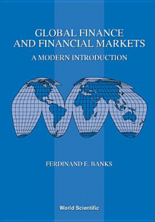 Könyv Global Finance And Financial Markets: A Modern Introduction Ferdinand E. Banks