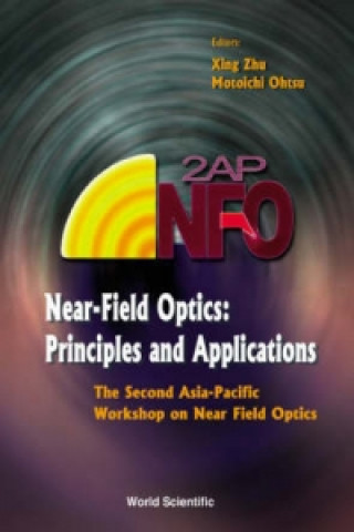 Kniha Near-field Optics: Principles And Applications - Proceedings Of The Second Asia-pacific Workshop 