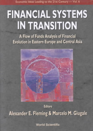 Livre Financial Systems In Transition: A Flow Of Analysis Study Of Financial Evolution In Eastern Europe And Central Asia 