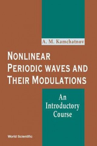 Könyv Nonlinear Periodic Waves And Their Modulations: An Introductory Course A.M. Kamchatnov