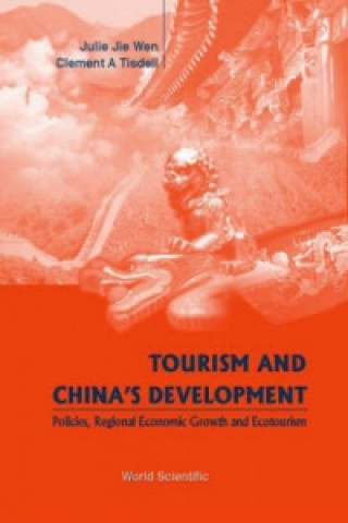 Książka Tourism And China's Development- Policies, Regional Economic Growth & Ecotourism Julie Jie Wen