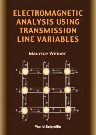 Könyv Electromagnetic Analysis Using Transmission Line Variables Maurice Weiner