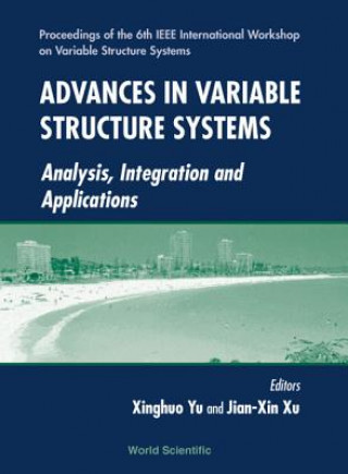 Kniha Advances In Variable Structure Systems: Analysis, Integration And Application - Proceedings Of The 6th Ieee International Workshop On Variable Structu 