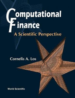 Kniha Computational Finance: A Scientific Perspective Cornelis A. Los