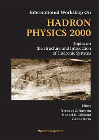Carte Hadron Physics 2000: Topics On The Structure And Interaction Of Hadronic Systems, Procs Of The Intl Workshop 