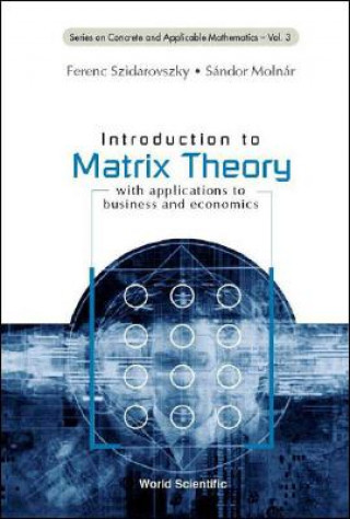 Kniha Introduction To Matrix Theory: With Applications To Business And Economics Ferenc Szidarovszky