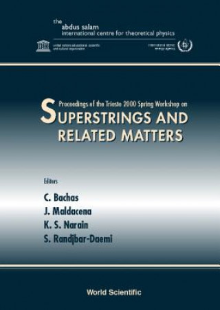 Книга Superstrings & Related Matters, Procs Of The Trieste 2000 Spring Workshop Seifallah Randjbar-Daemi