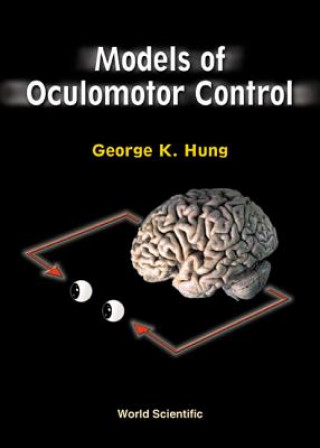 Kniha Models Of Oculomotor Control George K. Hung