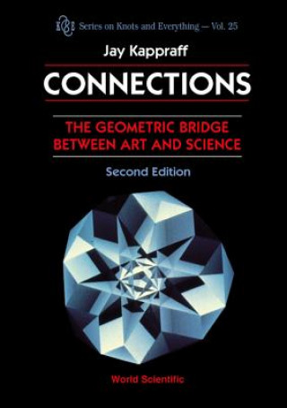 Könyv Connections: The Geometric Bridge Between Art & Science (2nd Edition) Jay Kappraff