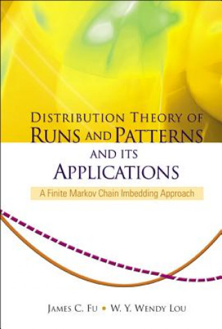 Kniha Distribution Theory Of Runs And Patterns And Its Applications: A Finite Markov Chain Imbedding Approach James C. Fu