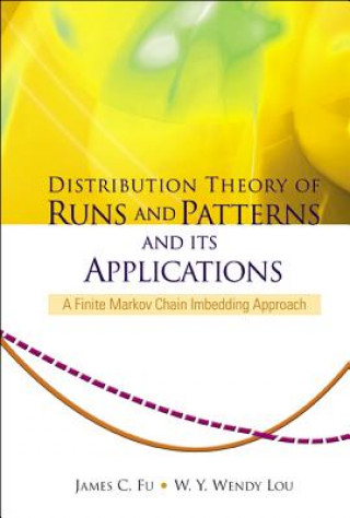 Knjiga Distribution Theory Of Runs And Patterns And Its Applications: A Finite Markov Chain Imbedding Approach James C. Fu